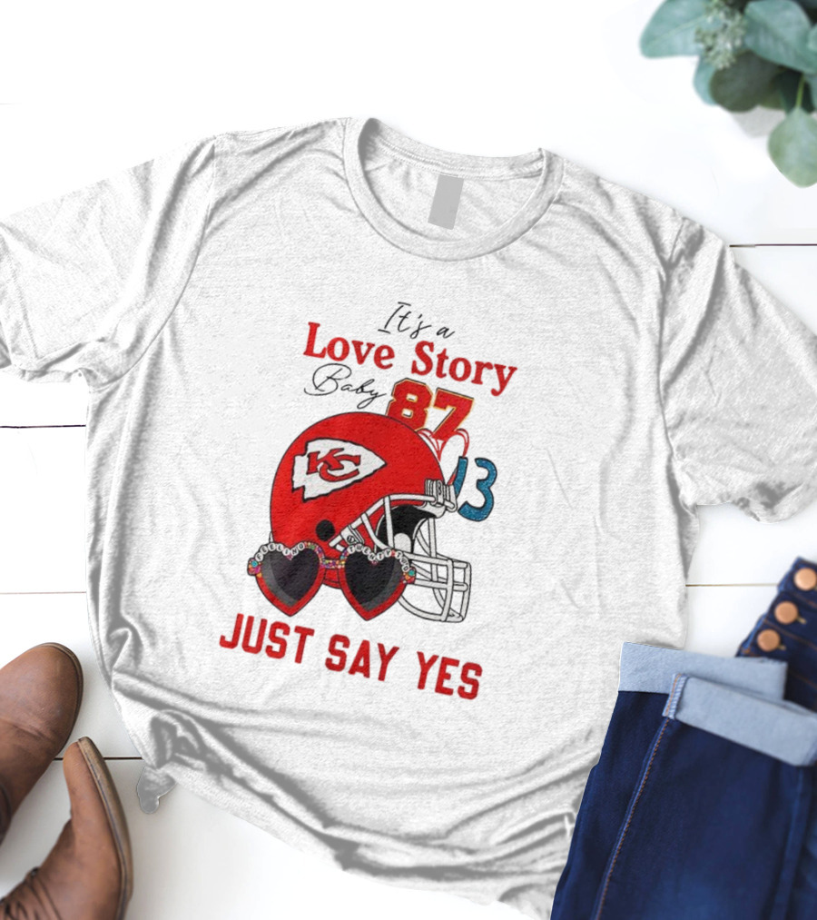 Travis Taylor Love Story Kansas City Chiefs Just Say Yes 87 13 NFL T-Shirt