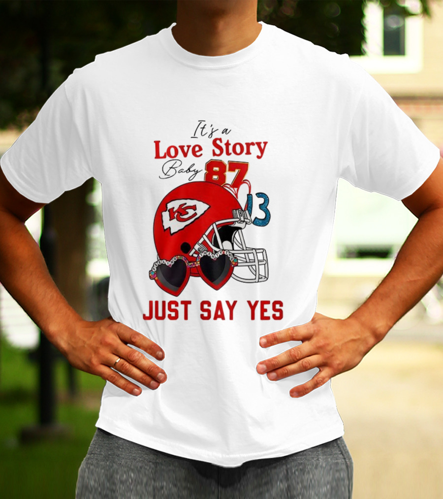 Travis Taylor Love Story Kansas City Chiefs Just Say Yes 87 13 NFL T-Shirt