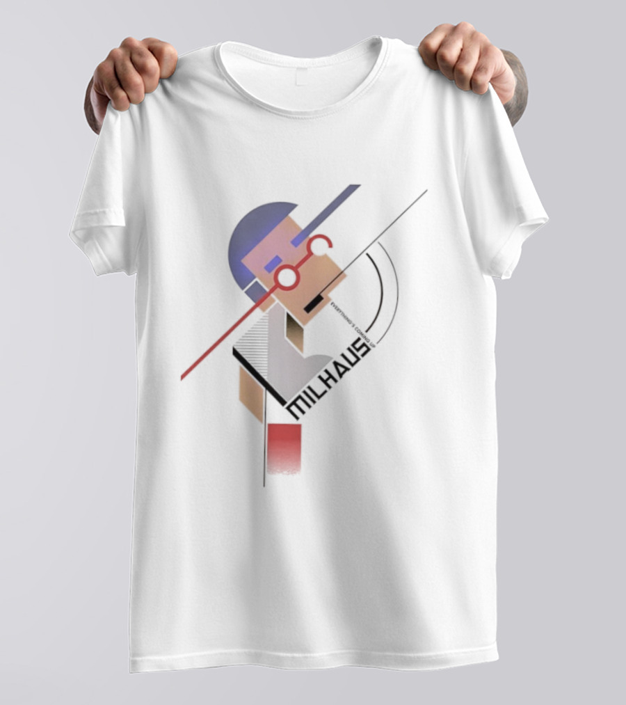 Milhaus Jim’ll Paint It X Thrillhaus Everything’s Coming Up Bauhaus Style T-Shirt