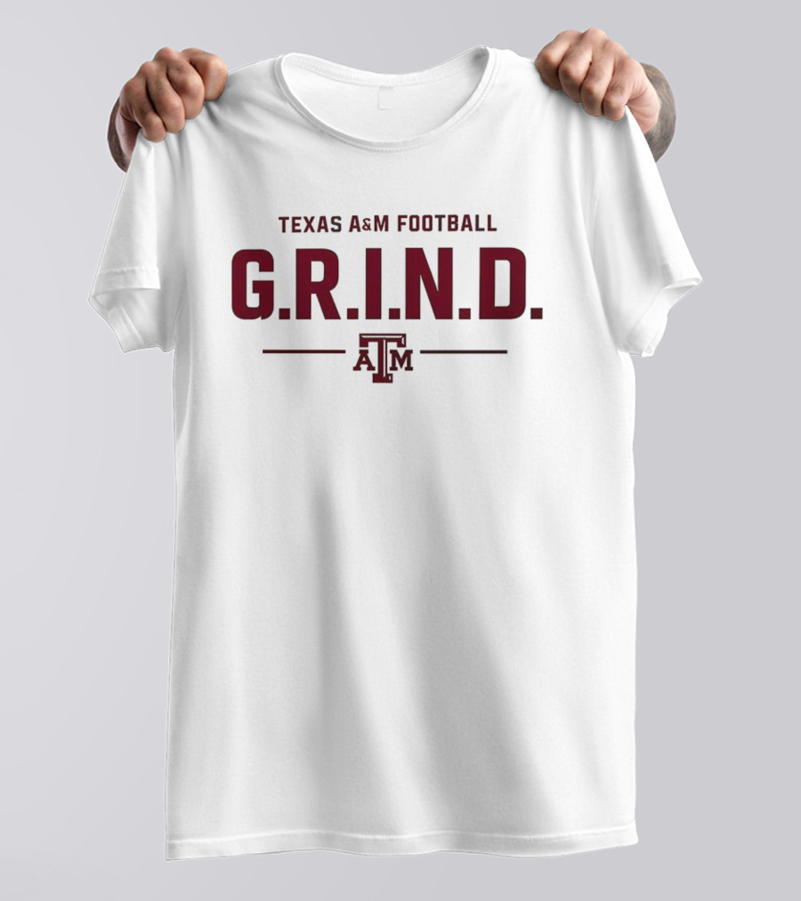 Texas A&M Football G.R.I.N.D. A&M T-Shirt