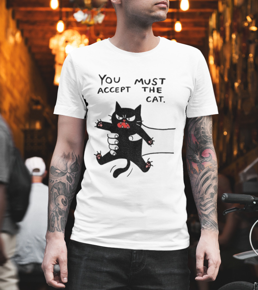 You Must Accept The Cat Grumpy Black Cat Graphic T-Shirt