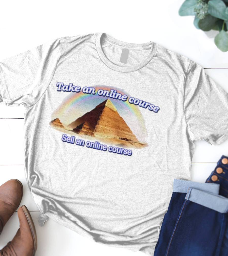 Great Pyramid Of Giza Rainbow Take An Online Course Sell An Online Course T-Shirt