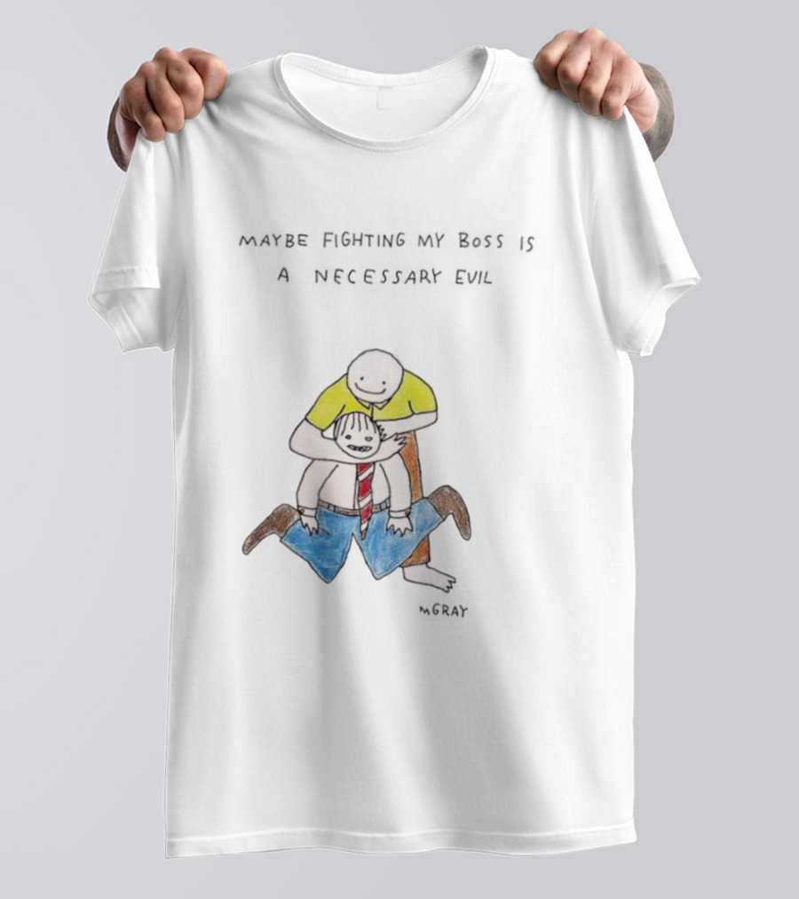 Maybe Fighting My Boss Is A Necessary Evil Humor Drawing T-Shirt