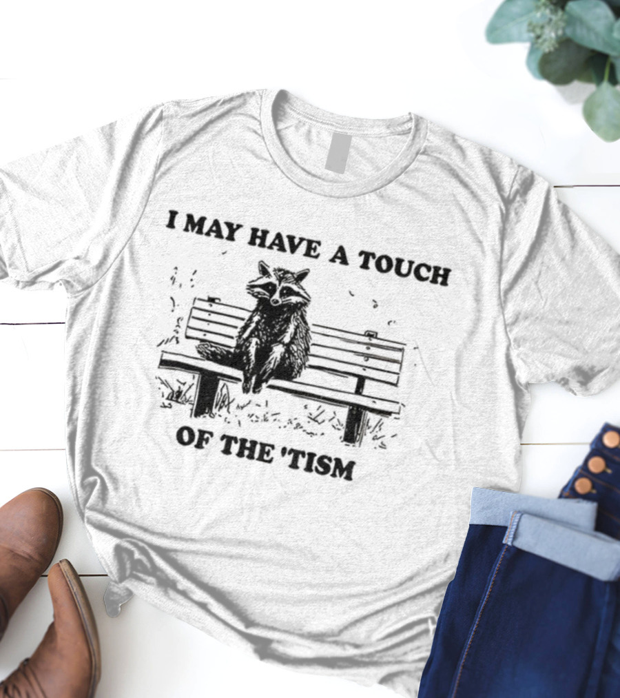Raccoon I May Have A Touch Of The Tism Vintage Bench Sitting T-Shirt