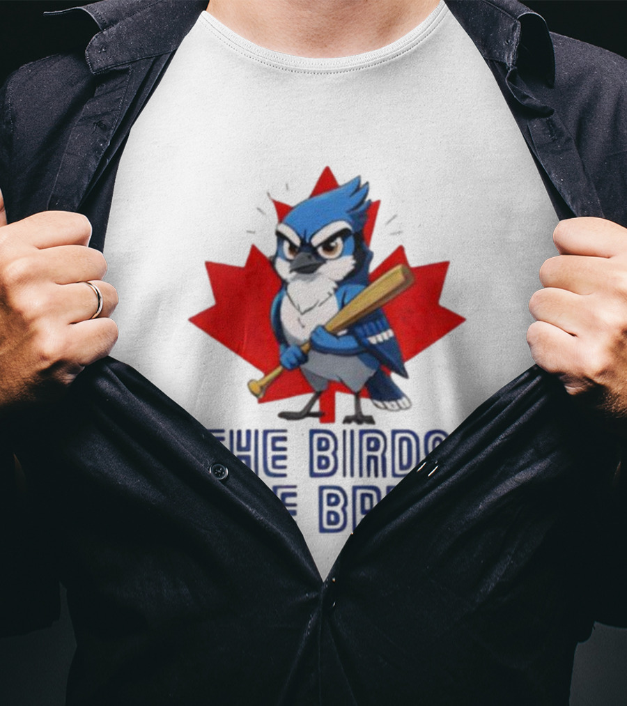 Blue Jays The Birds Are Back Baseball Humor Canada Maple Leaf T-Shirt