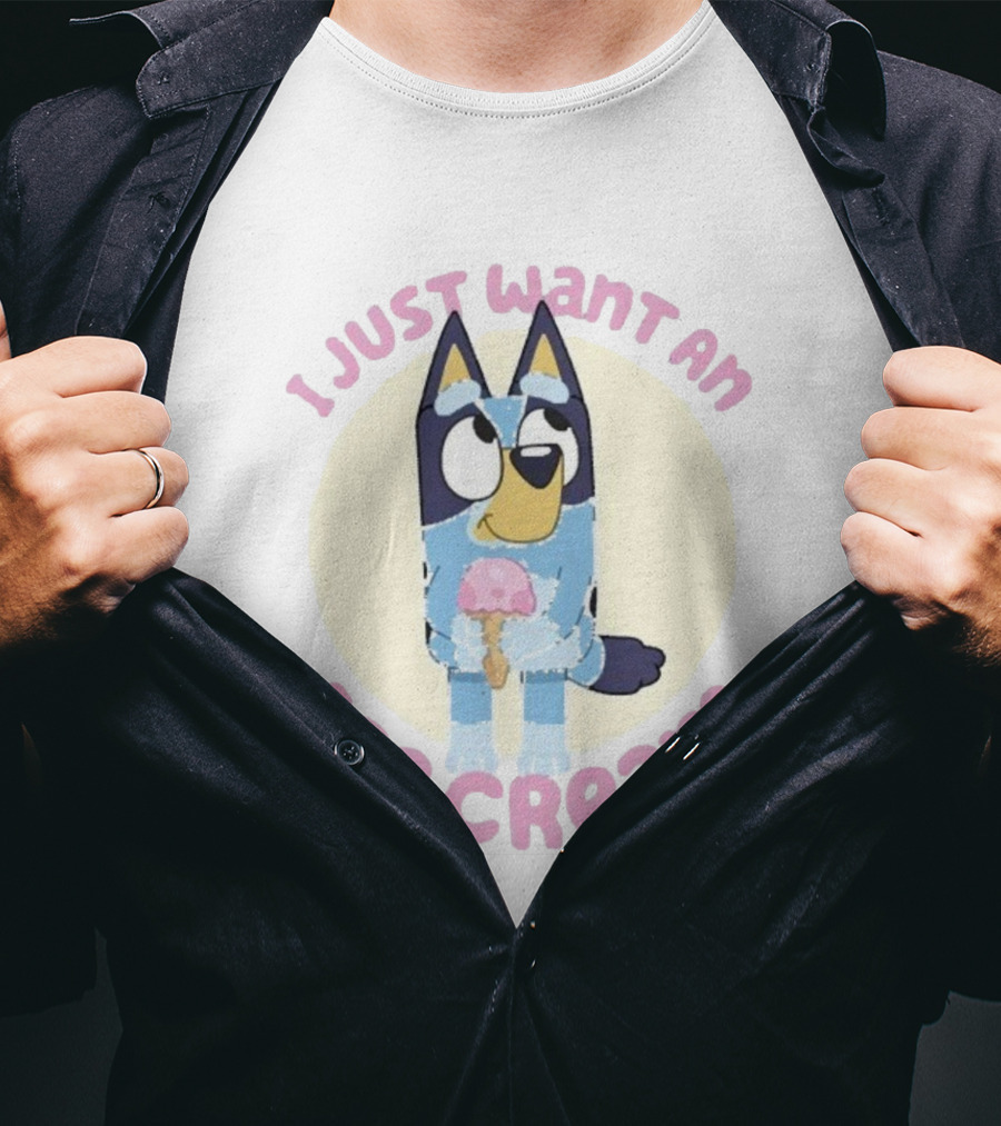 Bluey I Just Want An Ice Cream Cute Character Holding Dessert T-Shirt