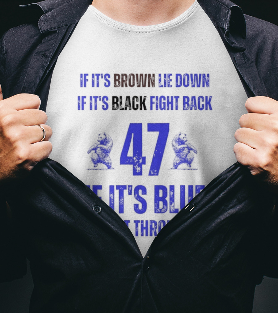 BYU Cougars Football 47 If It’s Brown Lie Down Black Fight Back Blue Let It Through T-Shirt