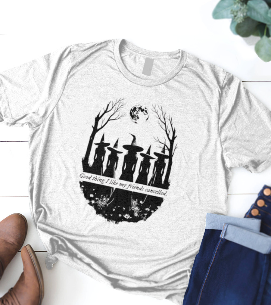 Good Thing I Like My Friends Cancelled Gothic Halloween Moon Twigs T-Shirt