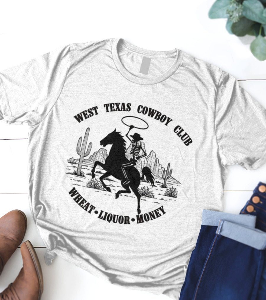West Texas Cowboy Club Wheat Liquor Money Desert Scene Cactus T-Shirt