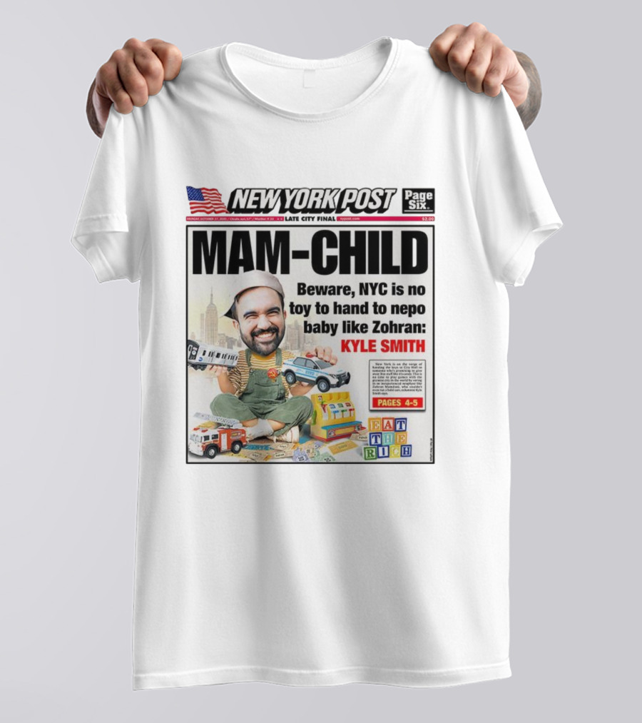 New York Post MAM-CHILD Beware NYC Toy Zohran Kyle Smith Eat The Rich T-Shirt