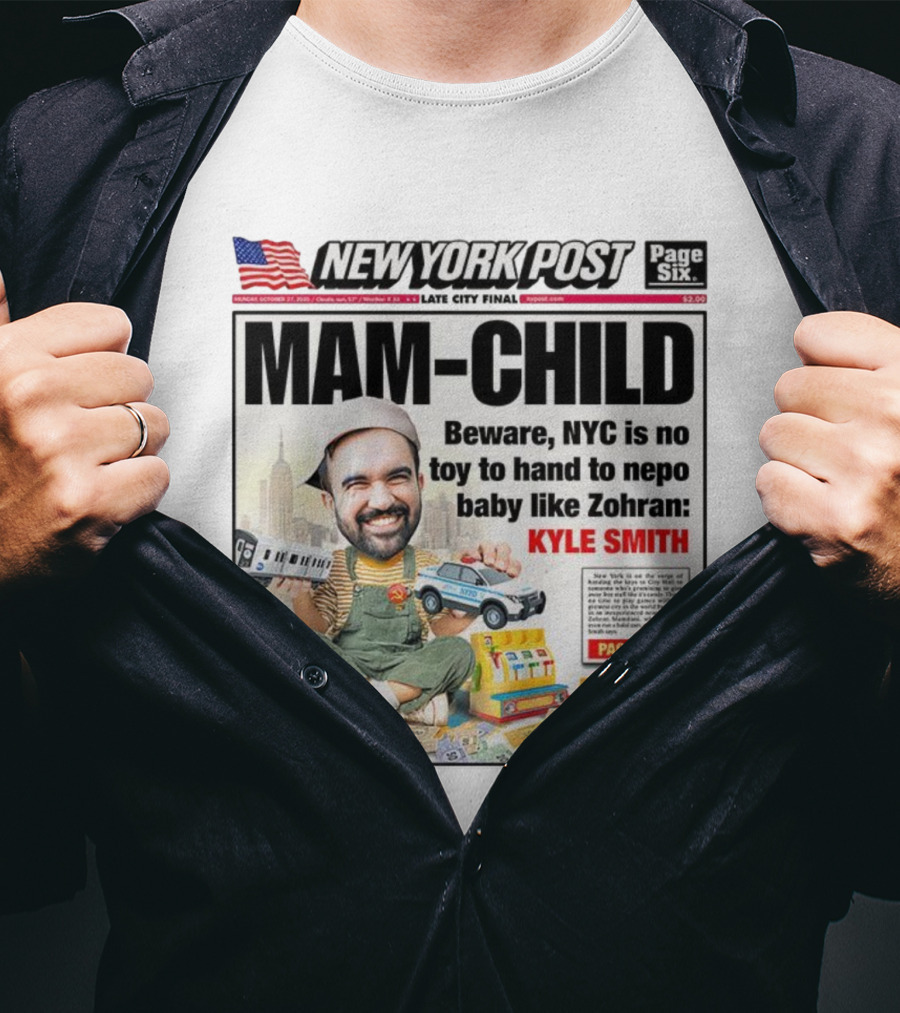 New York Post MAM-CHILD Beware NYC Toy Zohran Kyle Smith Eat The Rich T-Shirt