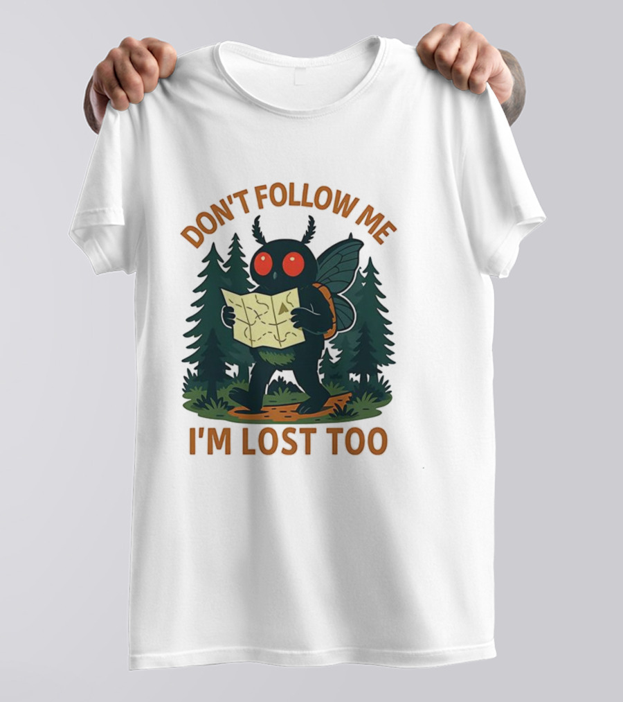 Mothman Don't Follow Me I'm Lost Too Mythical Creatures Forest Map T-Shirt