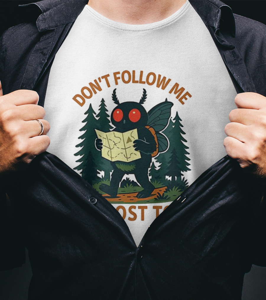 Mothman Don't Follow Me I'm Lost Too Mythical Creatures Forest Map T-Shirt