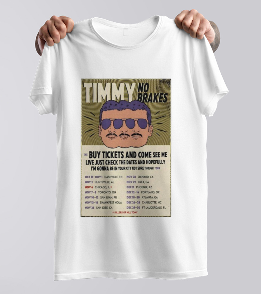 Timmy No Brakes Tour 2025 Buy Tickets See Dates Killers Of Kill Tony T-Shirt