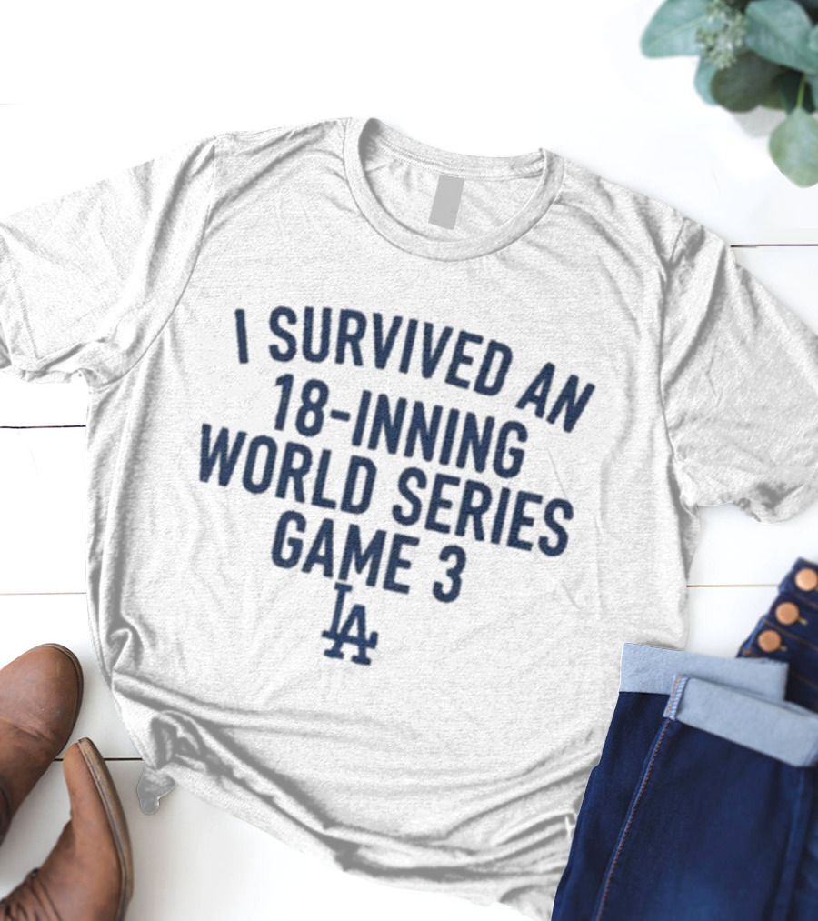 I Survived An 18-Inning World Series Game 3 LA Dodgers T-Shirt