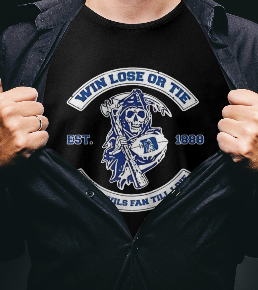 Win Lose Or Tie Duke Blue Devils Fan Till I Die Grim Reaper Est. 1888 T-Shirt