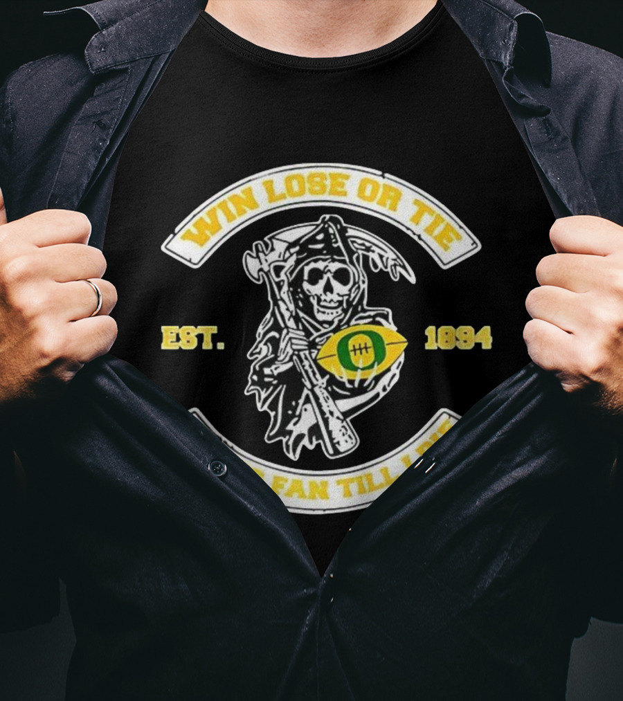 Win Lose Or Tie Grim Reaper Oregon Ducks Fan Till I Die Est 1894 T-Shirt