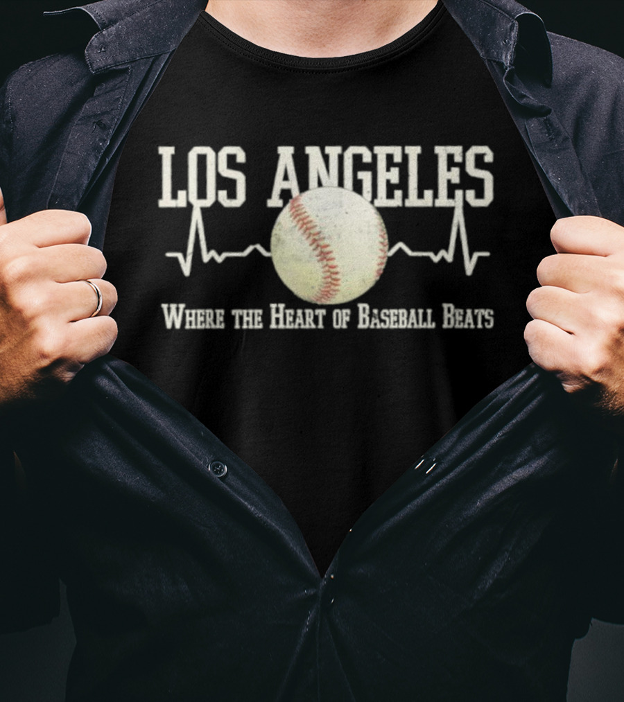 Los Angeles Where The Heart Of Baseball Beats T-Shirt