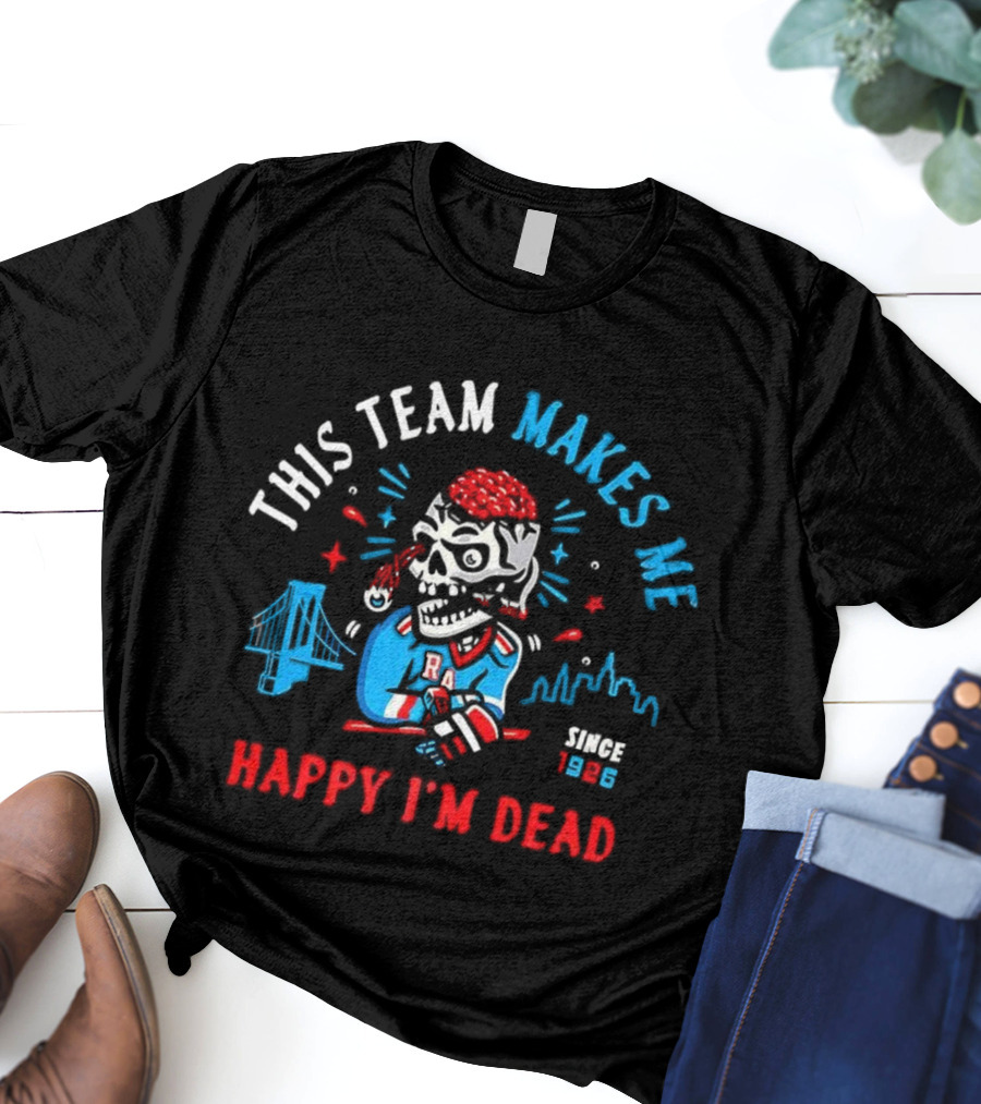 New York Rangers This Team Makes Me Happy I'm Dead Since 1926 Halloween T-Shirt