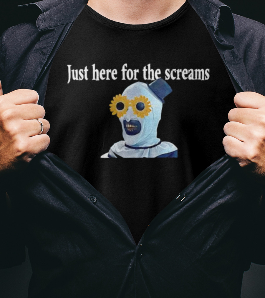 Just Here For The Screams Art The Clown Terrifier Creepy Halloween T-Shirt