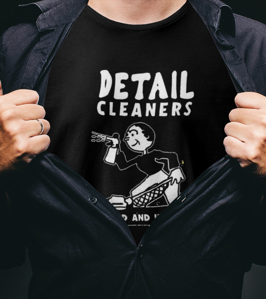 Detail Cleaners Licensed And Insured Professional Cleaning Service T-Shirt