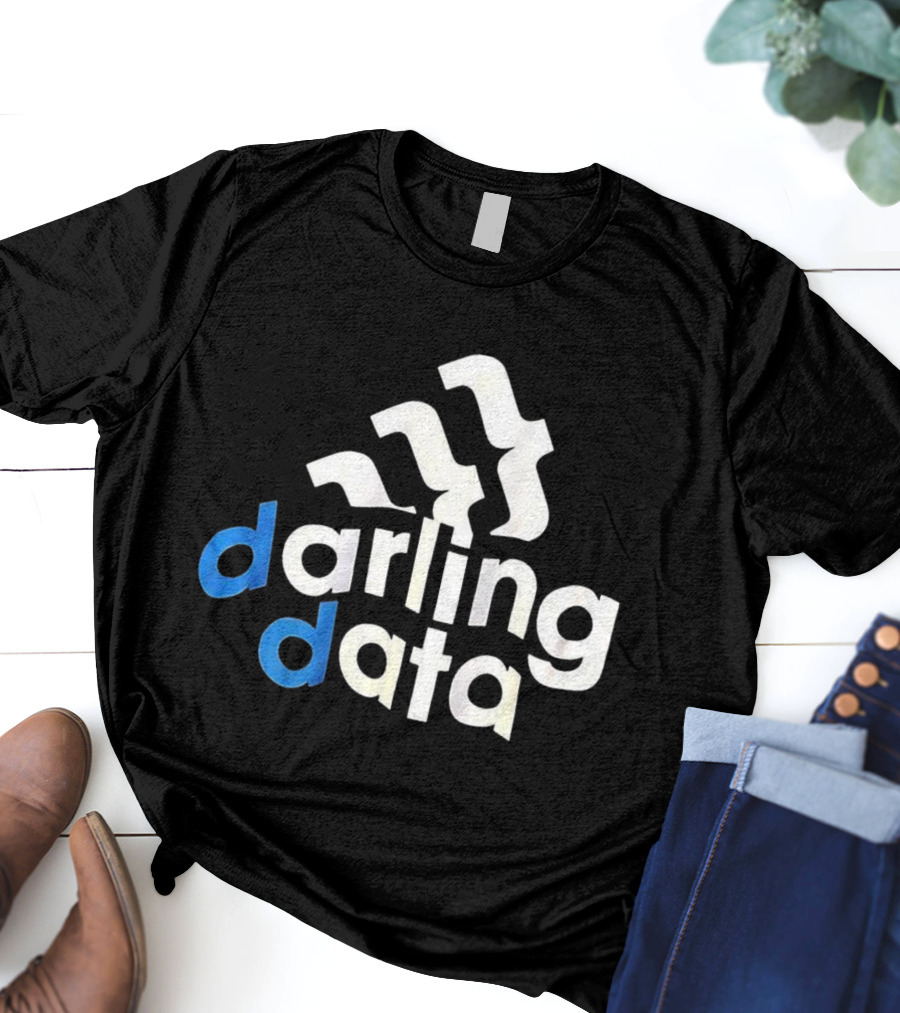 Darling Data All Day I Dream About Sits T-Shirt
