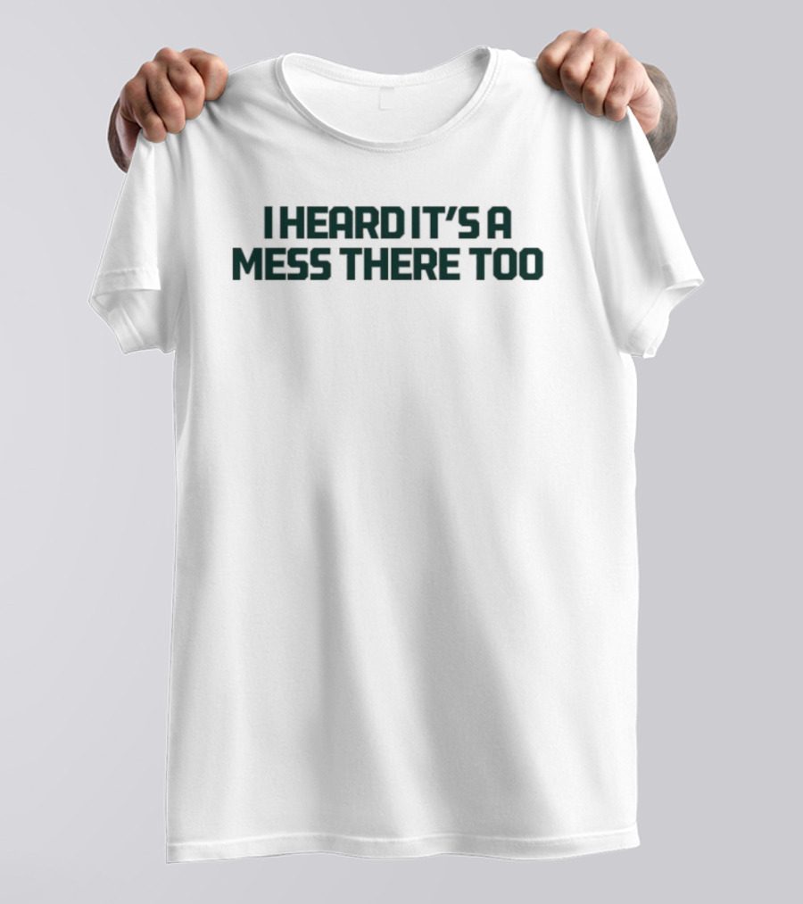 Aesop Rock I Heard It’s A Mess There Too Quote T-Shirt
