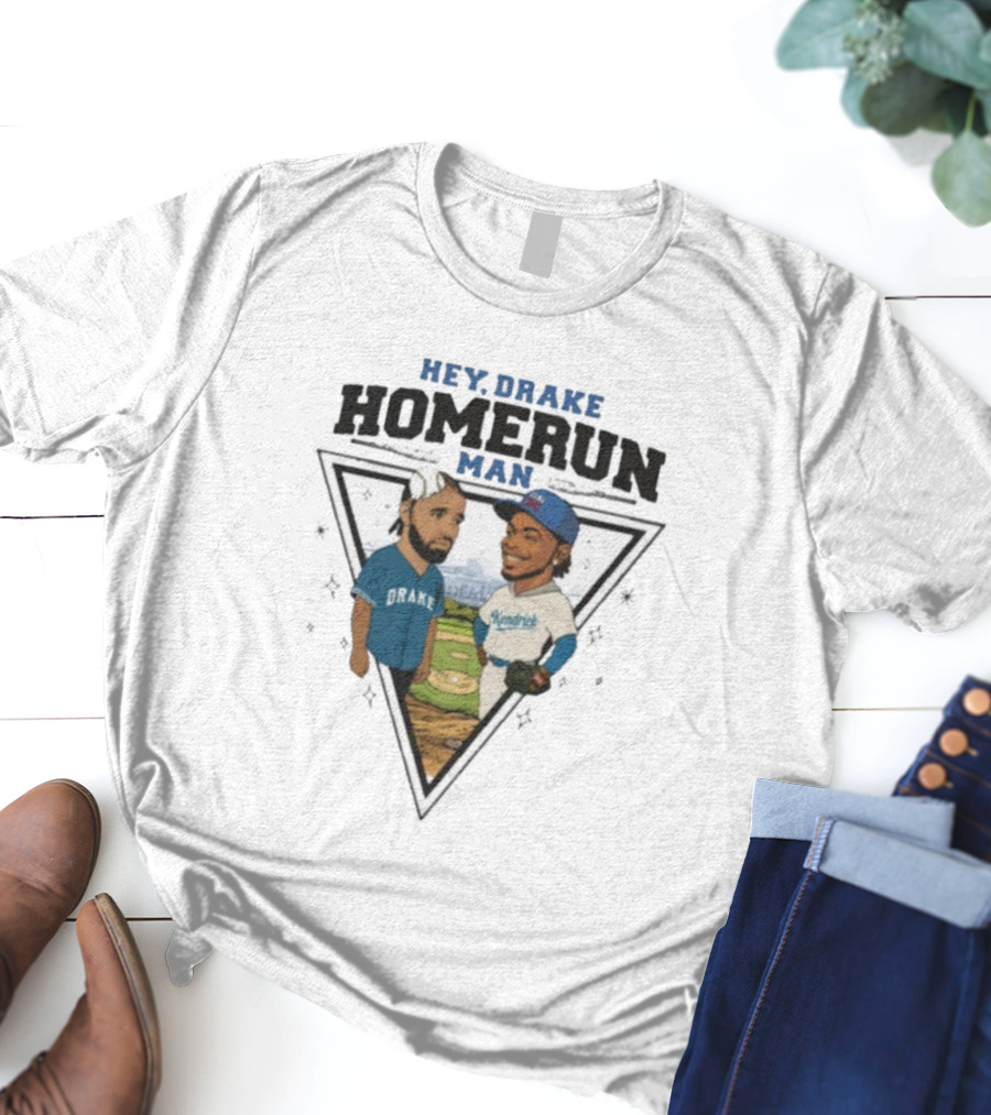Hey Drake Homerun Man Kendrick Vs Dodgers Blue Jays T-Shirt