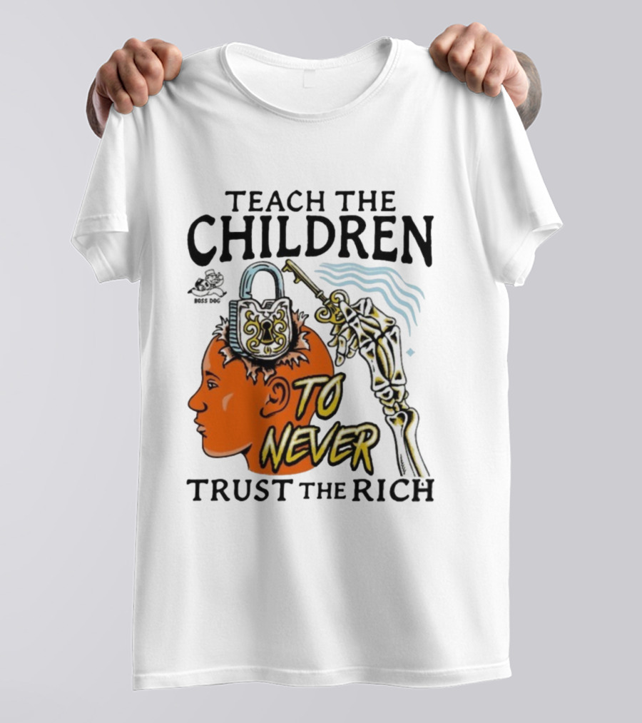Teach The Children To Never Trust The Rich Skeleton Key And Lock Symbol T-Shirt