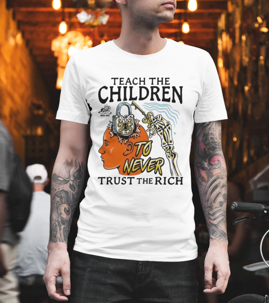 Teach The Children To Never Trust The Rich Skeleton Key And Lock Symbol T-Shirt