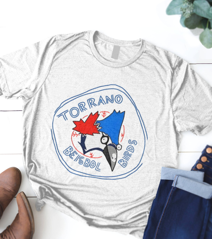 Torrano Beisbol Birds Toronto Blue Jays Parody T-Shirt