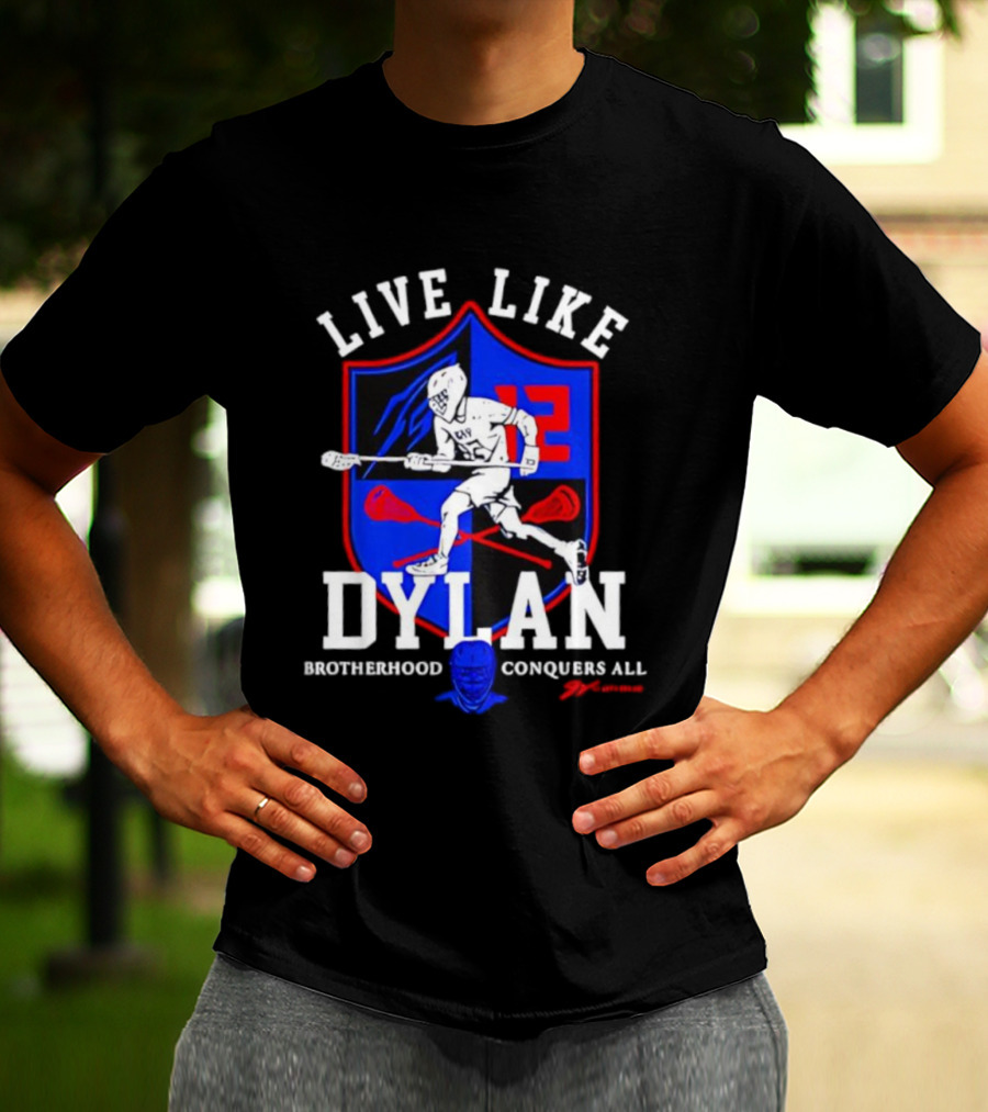 Live Like Dylan Lacrosse Brotherhood Conquers All 12 Shield T-Shirt