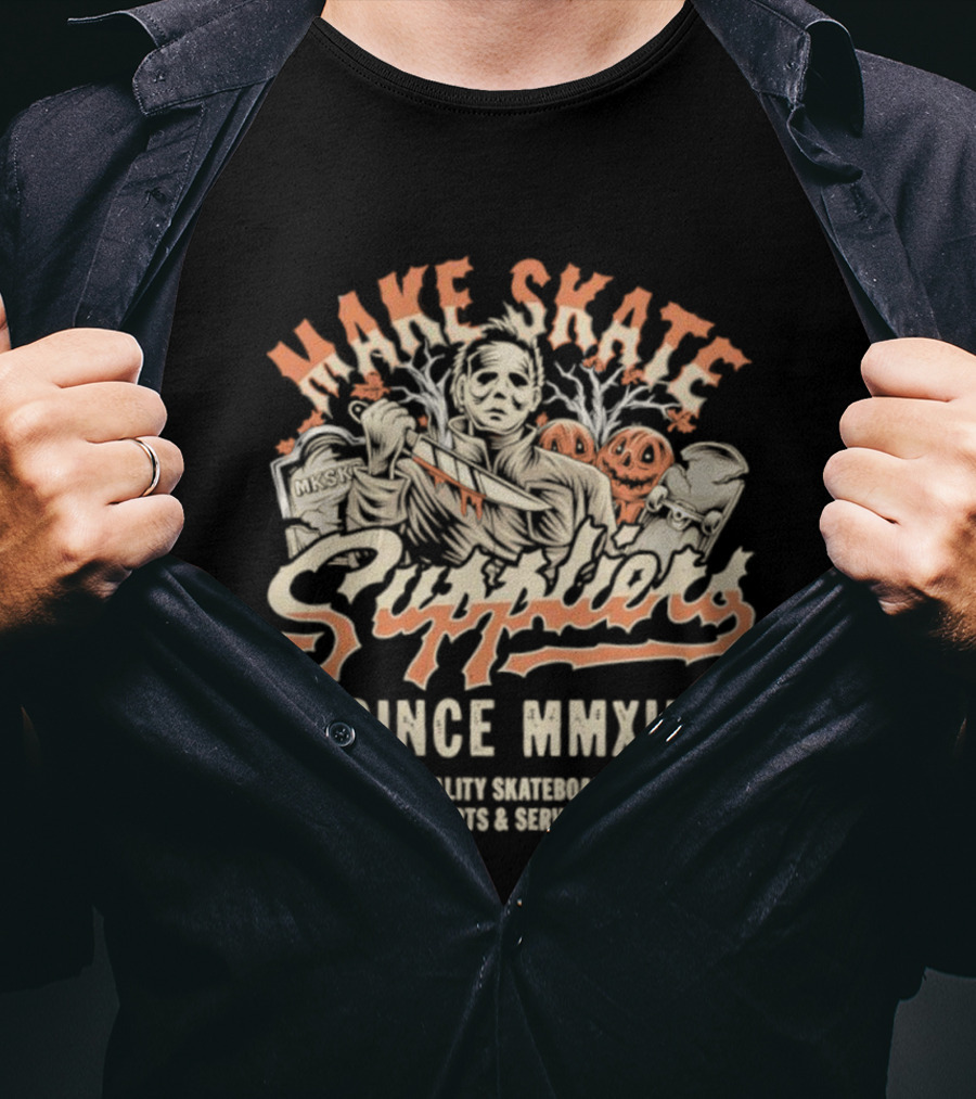 Make Skate Suppliers Michael Myers Quality Skateboard Parts Service Since MMXII T-Shirt