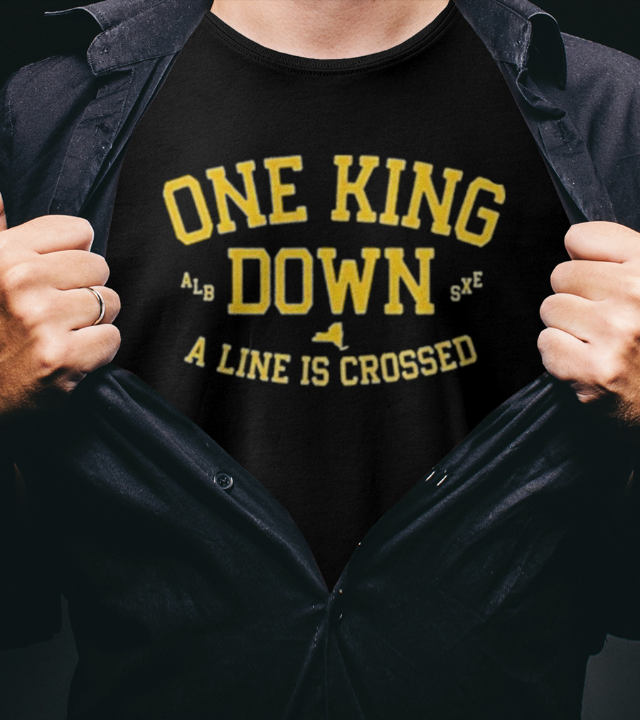 One King Down A Line Is Crossed Yellow Text T-Shirt