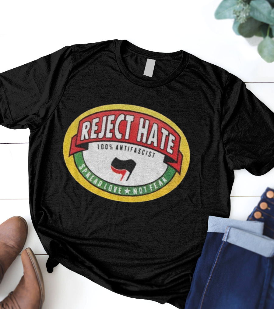 Reject Hate 100% Antifascist Spread Love Not Fear Badge T-Shirt