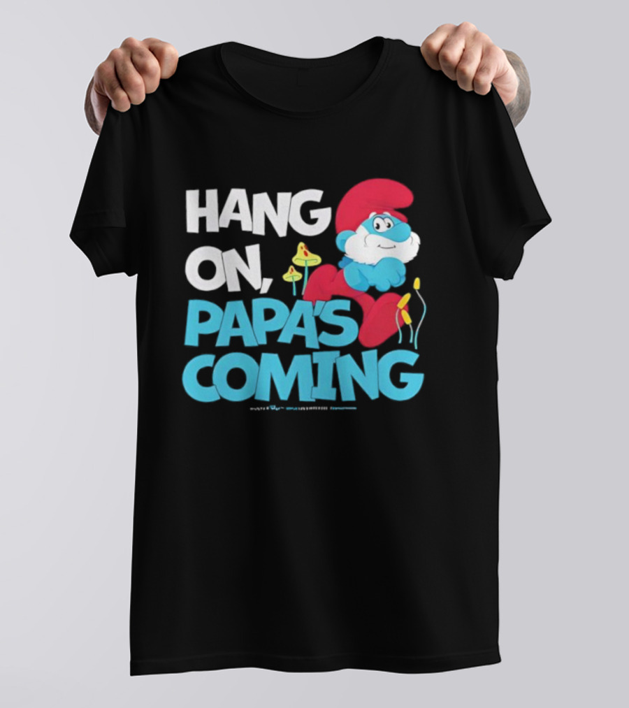 Papa's Coming Hang On Smurfs Character With Mushrooms T-Shirt