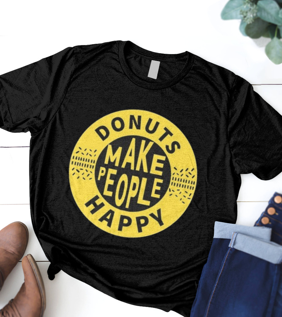 Donuts Make People Happy Somebody Somewhere Sam T-Shirt