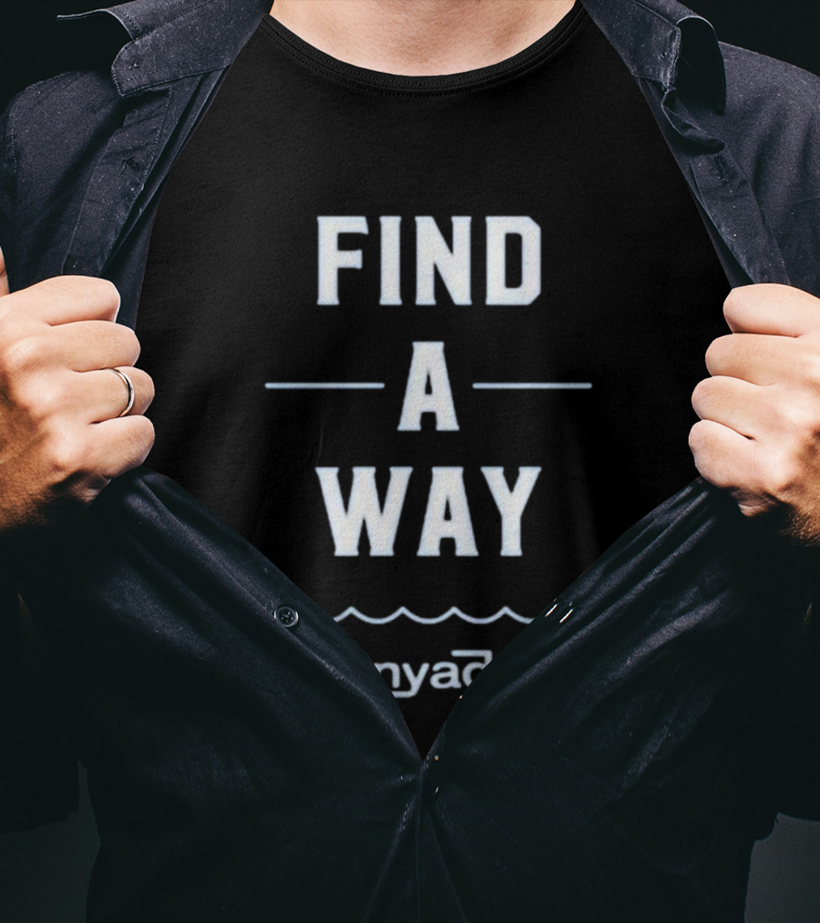 Find A Way Diana Nyad Motivation Nyad T-Shirt