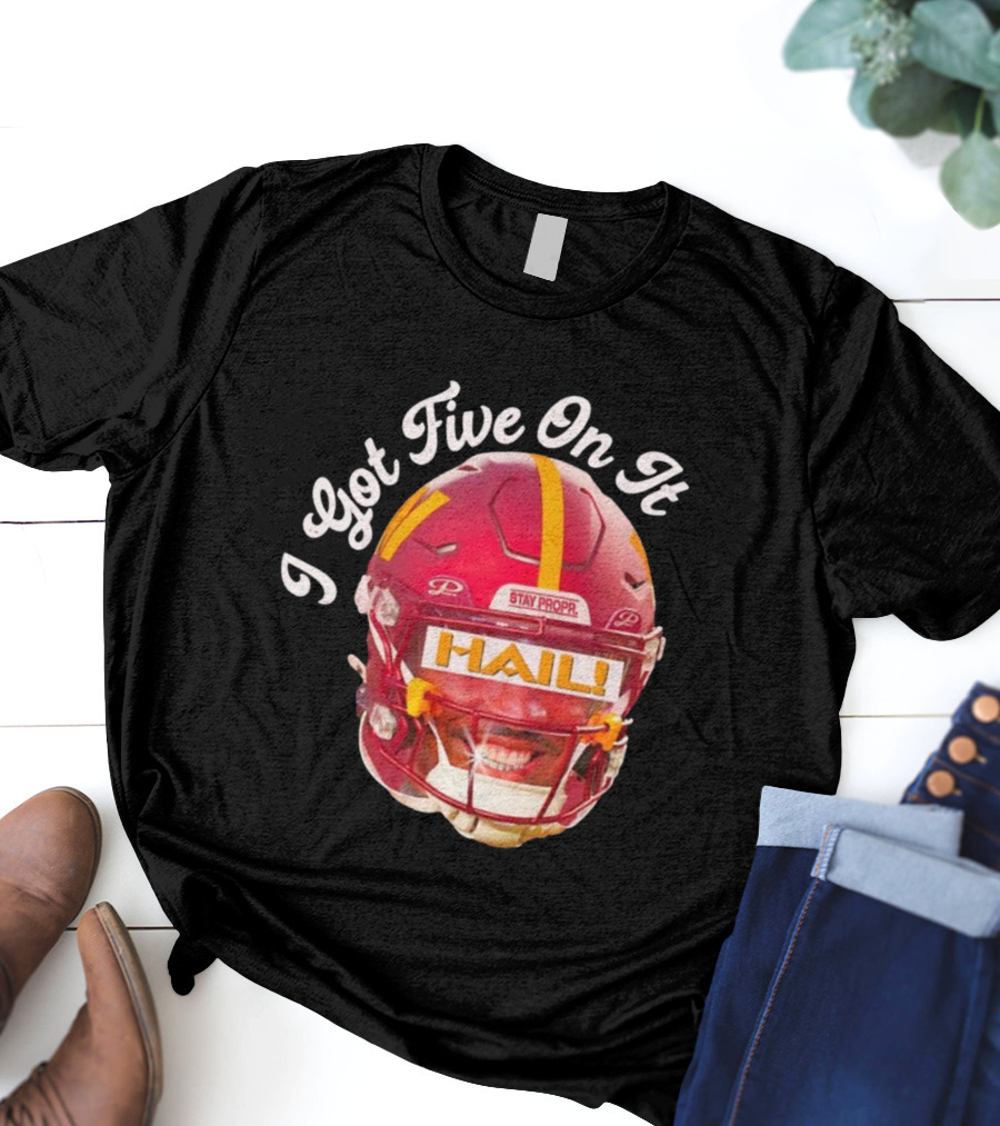 I Got Five On It Hail Washington Commanders Stay Propr Helmet T-Shirt