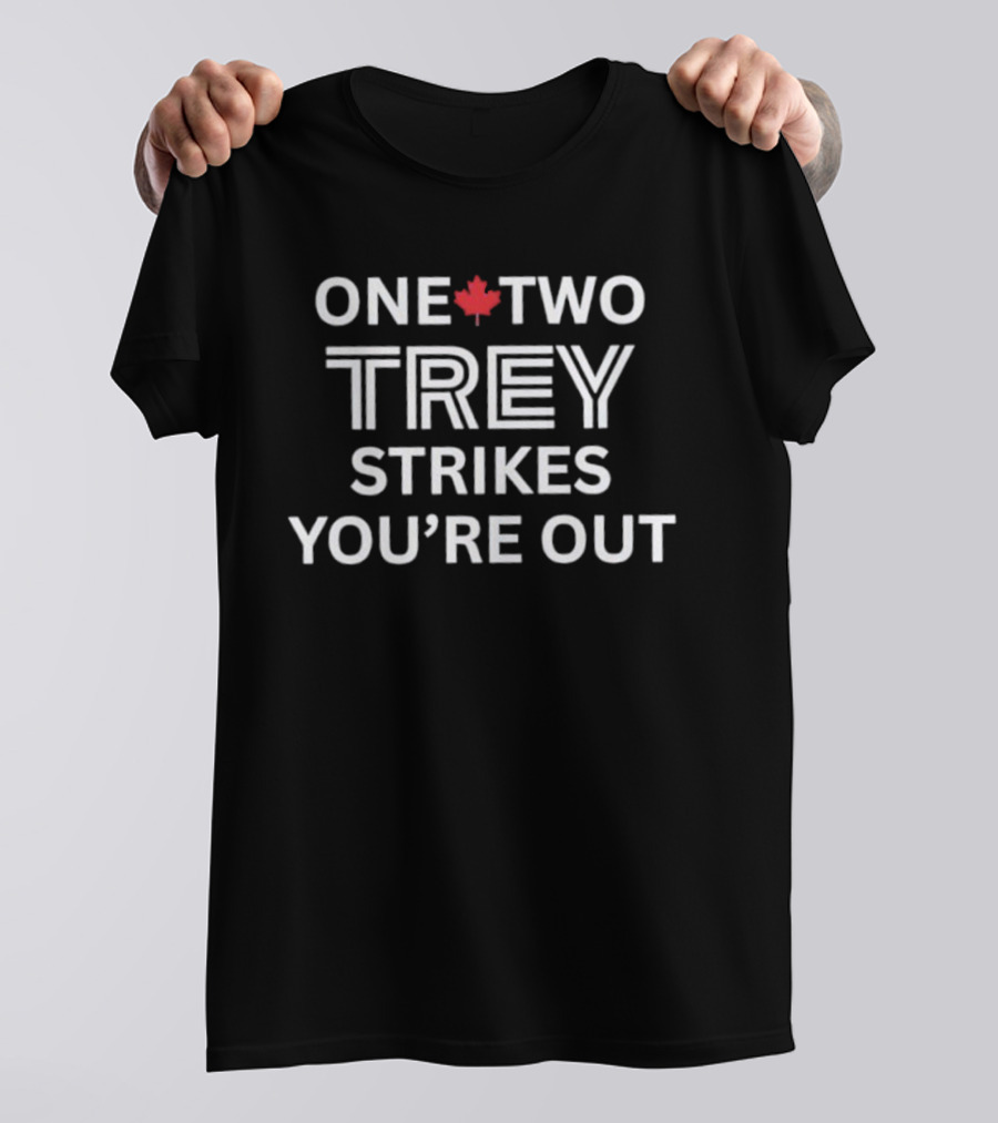 Toronto Blue Jays One Two TREY Strikes You’re Out Red Maple Leaf T-Shirt