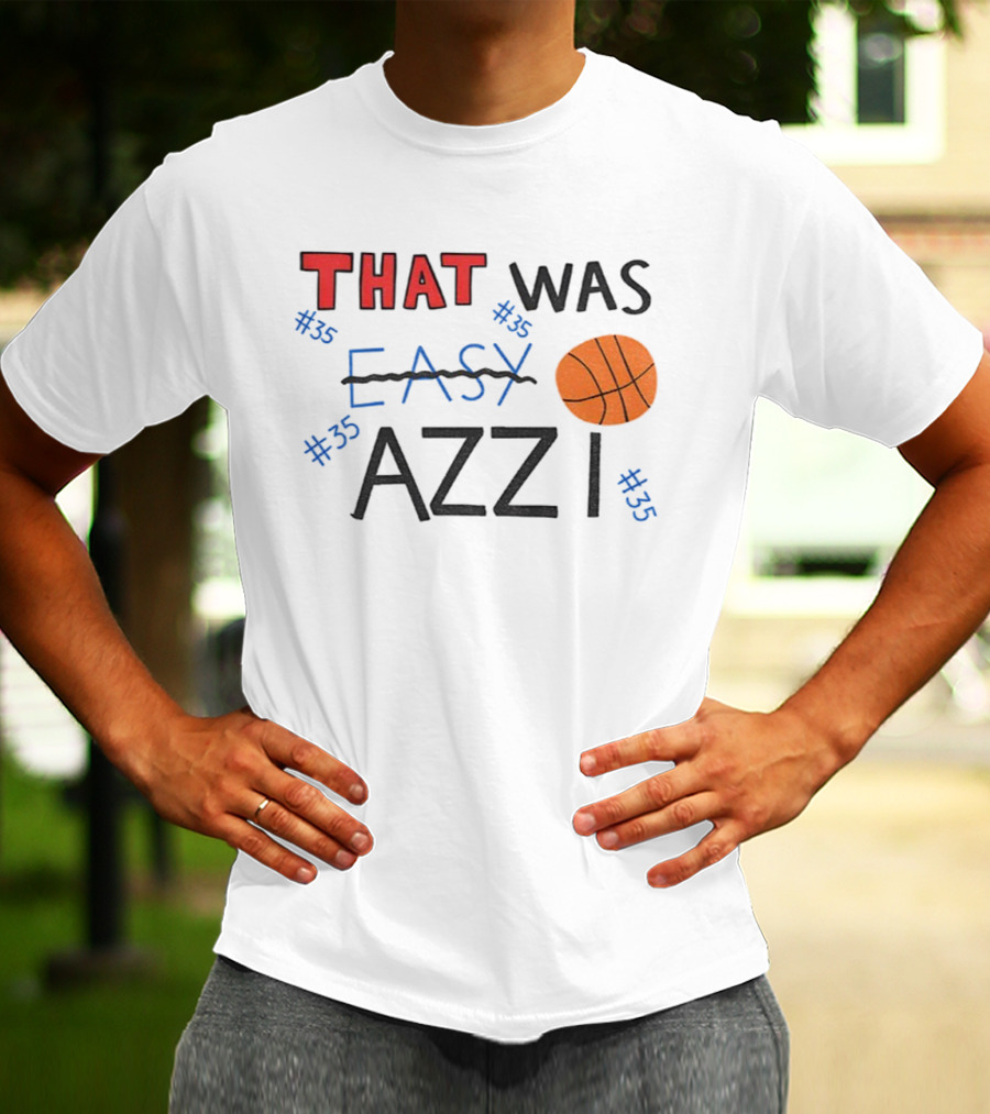 Azzi Fudd That Was Easy Basketball #35 Azzi T-Shirt