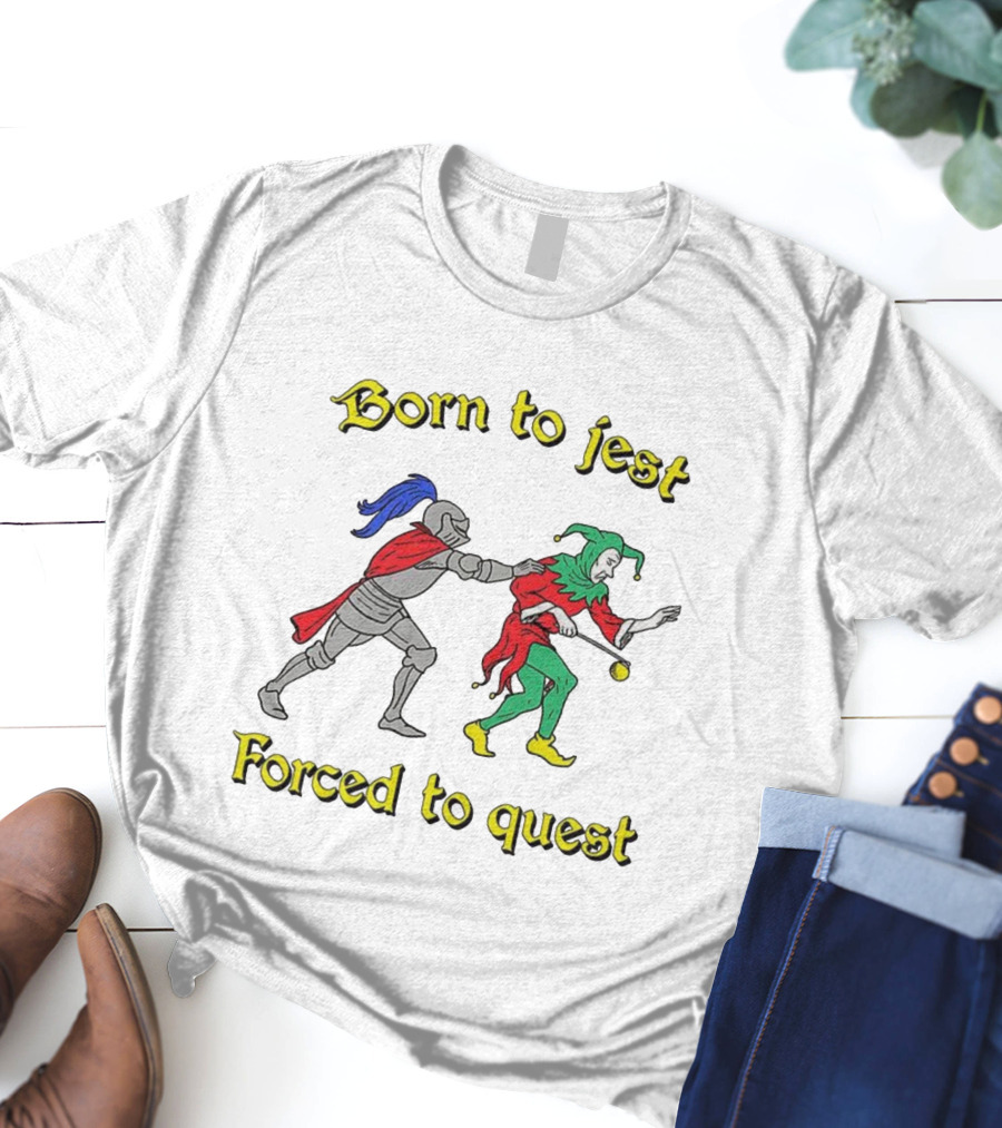 Born To Jest Forced To Quest Medieval Knight And Jester T-Shirt