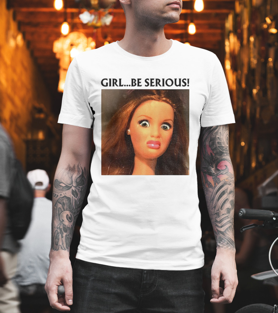 Girl Be Serious Funny Doll Meme Face T-Shirt