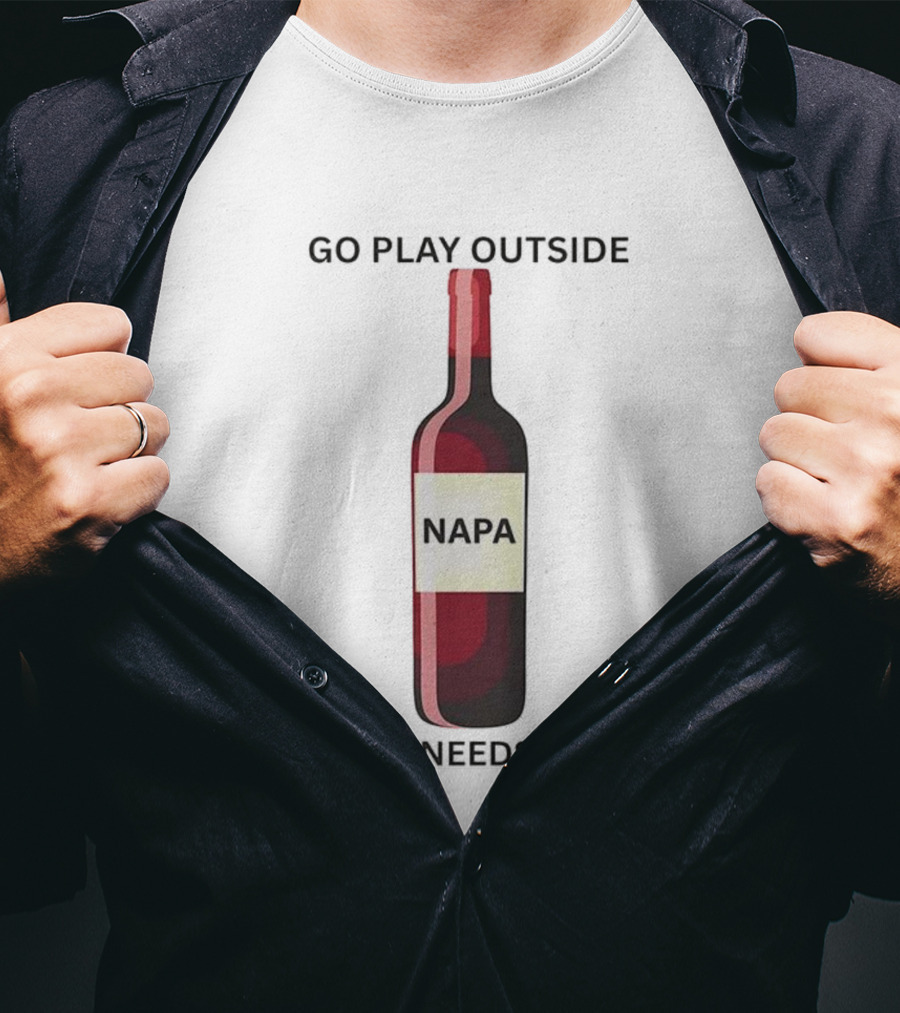 Go Play Outside Mommy Needs A Napa Wine Bottle T-Shirt