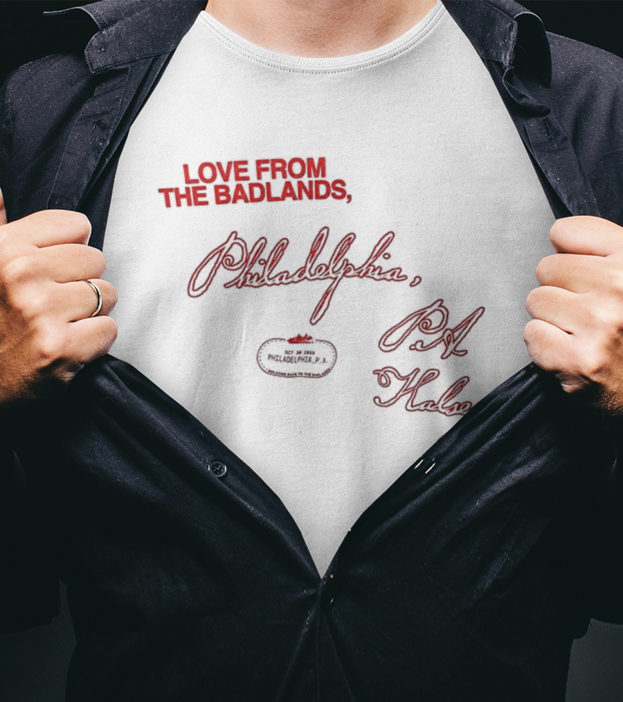 Love From The Badlands Philadelphia PA Halsey Handwriting Theme T-Shirt