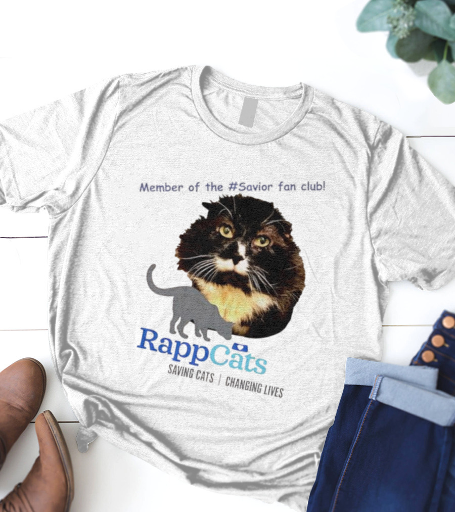 RappCats Member Of The Savior Fan Club Saving Cats Changing Lives T-Shirt
