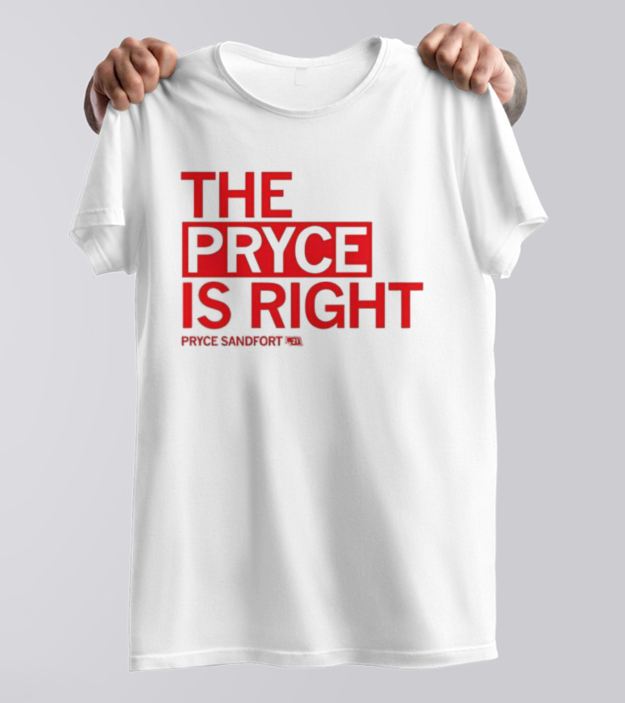 THE PRYCE IS RIGHT PRYCE SANDFORT T-Shirt