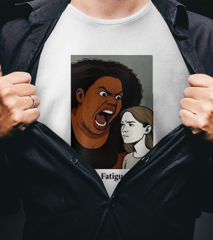 The Black Fatigue Is Real Comic Style Confrontation Insightful Commentary T-Shirt