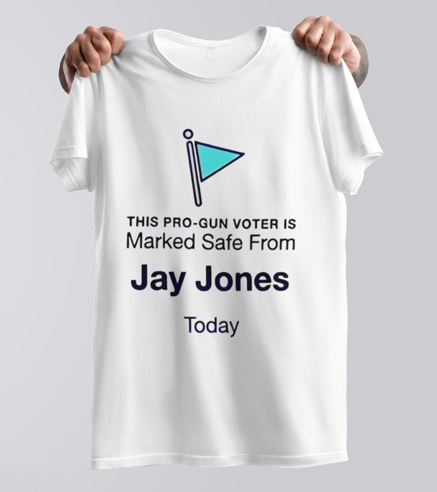 This Pro-Gun Voter Is Marked Safe From Jay Jones Today T-Shirt