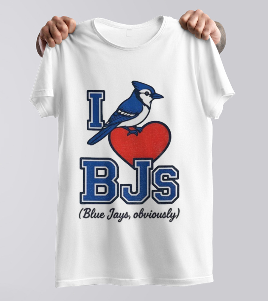 I Love BJS Blue Jays Obviously Game Day Toronto MLB T-Shirt